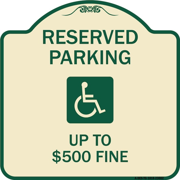 Reserved Parking Up to $500 Fine Handicapped Heavy-Gauge Aluminum Sign, 18" x 18", TG-1818-23002